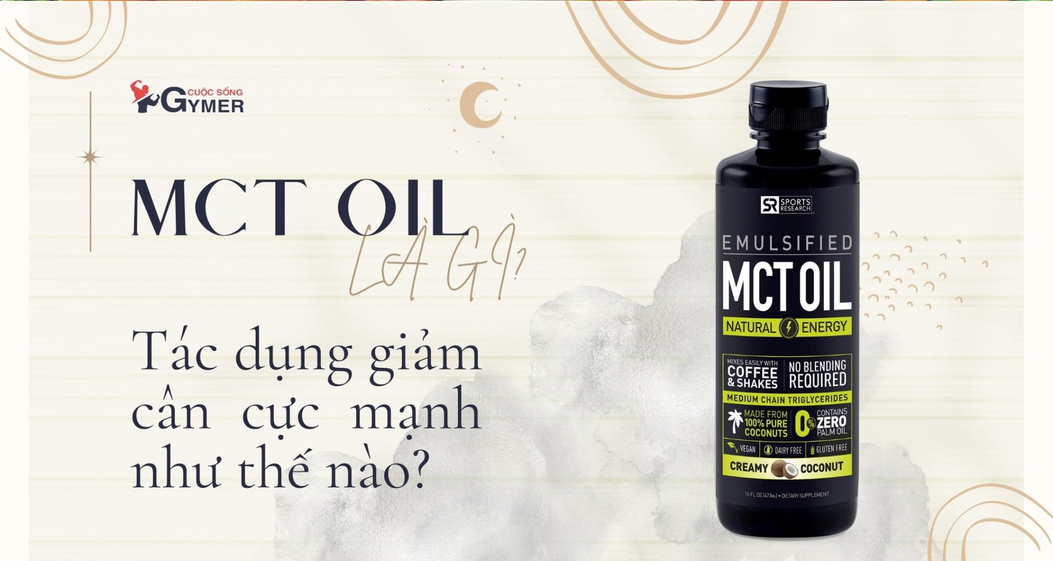 MCT Oil là gì? Tác dụng giảm cân cực mạnh như thế nào?