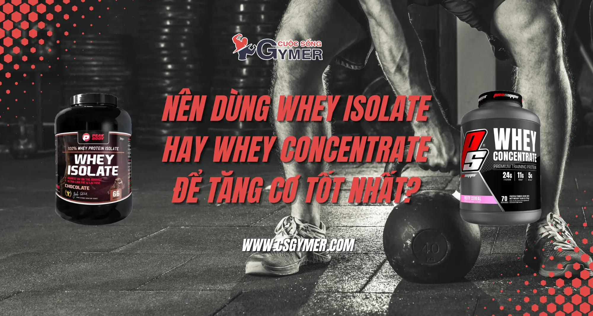 Nên Dùng Whey Isolate Hay Whey Concentrate Để Tăng Cơ Tốt Nhất [UPDATE 2024]