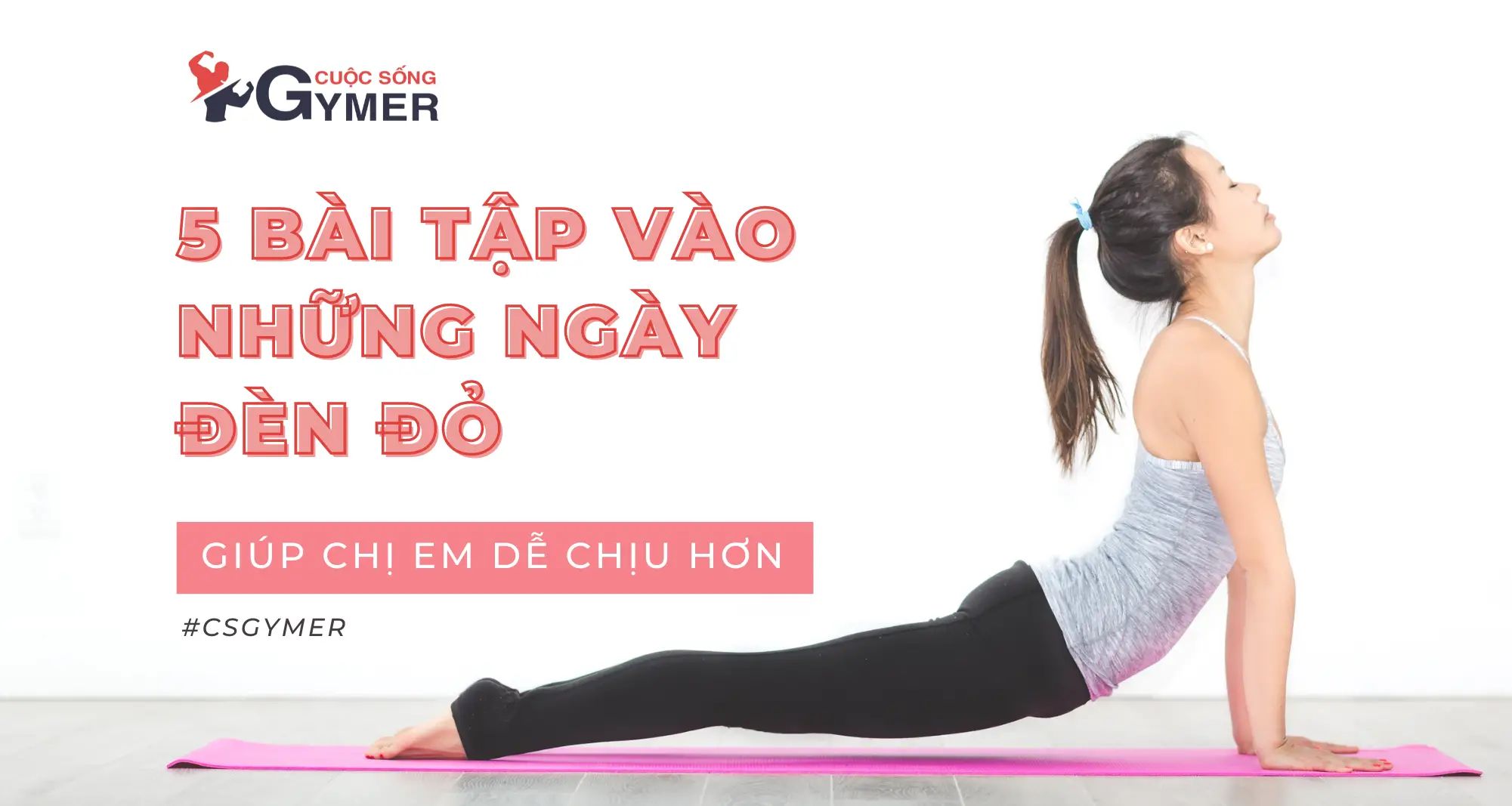 5 Bài Tập Vào Ngày Đèn Đỏ Giúp Chị Em Dễ Chịu Hơn [UPDATE 2024]