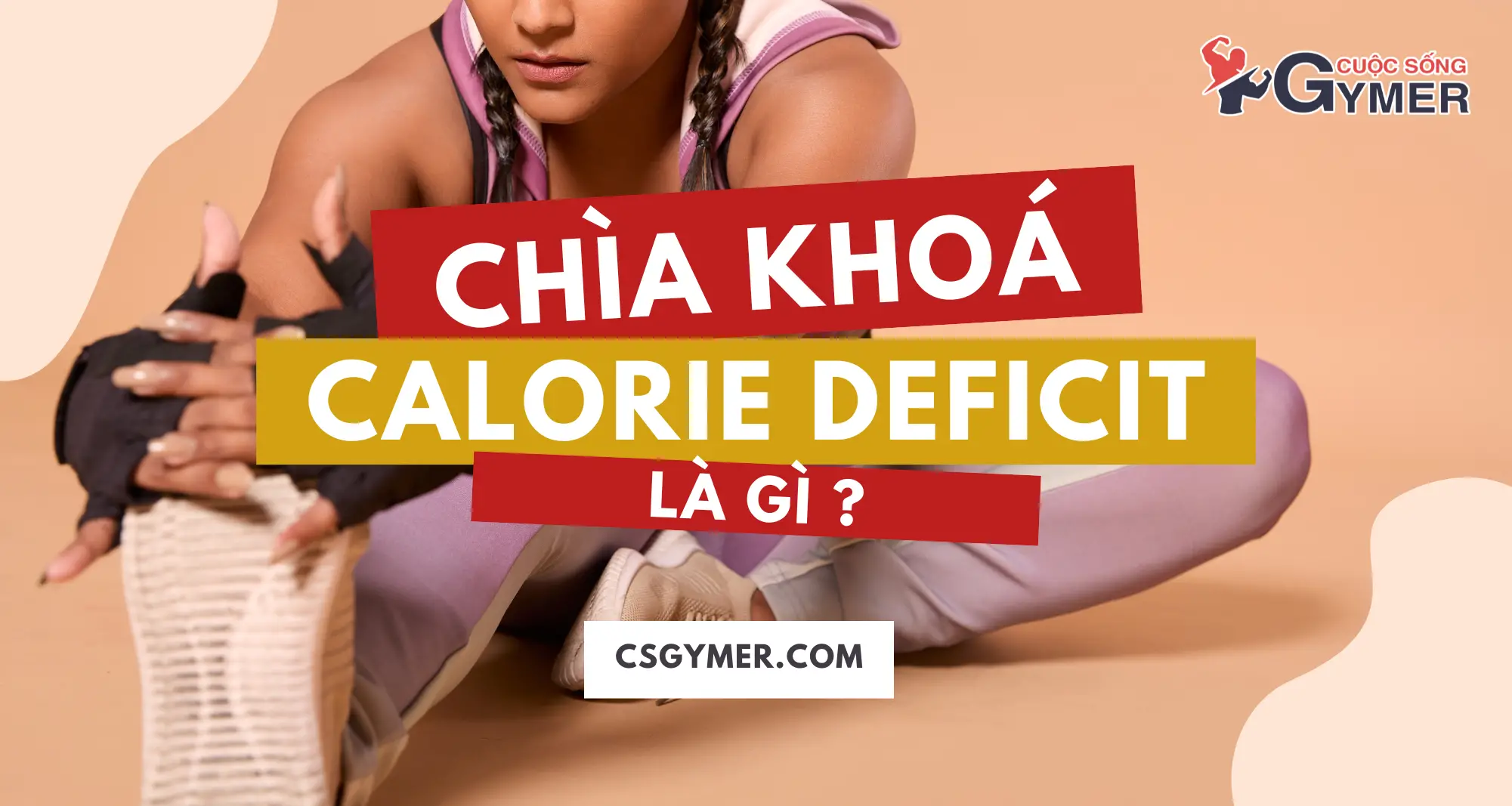 Calorie Deficit là gì? Chìa Khóa Để Giảm Cân Hiệu Quả [UPDATE 2024]